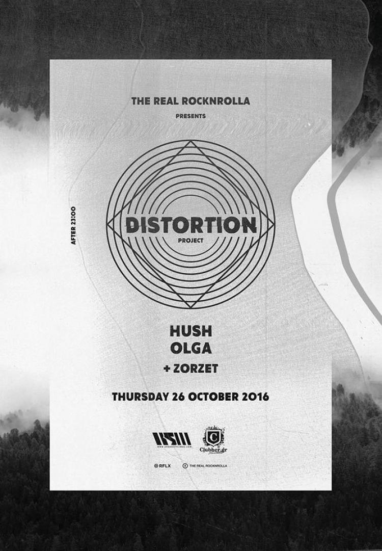Distortion w/ Hush / Olga / Zorzet Distortion w/ Hush / Olga / Zorzet
